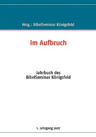 Kniha Im Aufbruch BibelSeminar Königsfeld