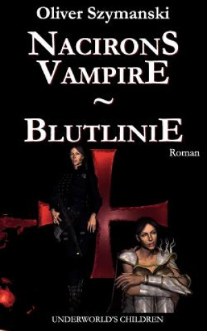 Könyv Nacirons Vampire - Blutlinie Oliver Szymanski