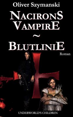 Knjiga Nacirons Vampire - Blutlinie Oliver Szymanski