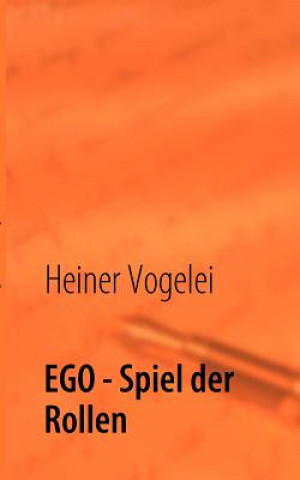 Kniha EGO - Spiel der Rollen Heiner Vogelei