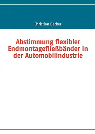 Książka Abstimmung flexibler Endmontagefliessbander in der Automobilindustrie Christian Becker