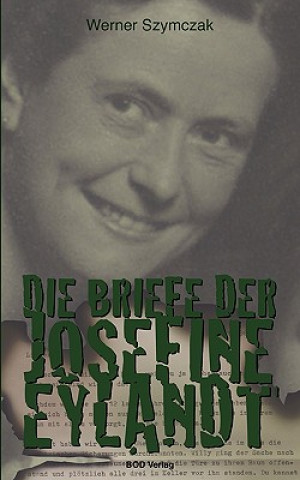 Book Briefe der Josefine Eylandt Werner Szymczak