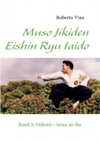 Kniha Muso Jikiden Eishin Ryu Iaido Roberto Viau