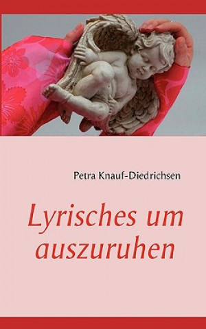 Kniha Lyrisches um auszuruhen Petra Knauf-Diedrichsen