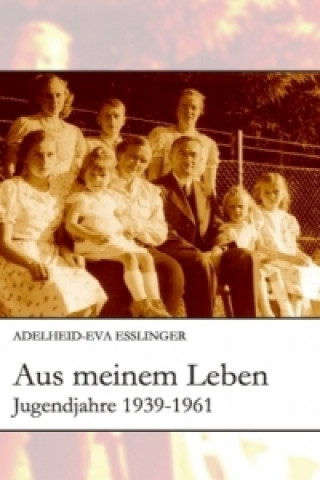 Kniha Aus meinem Leben Adelheid-Eva Esslinger