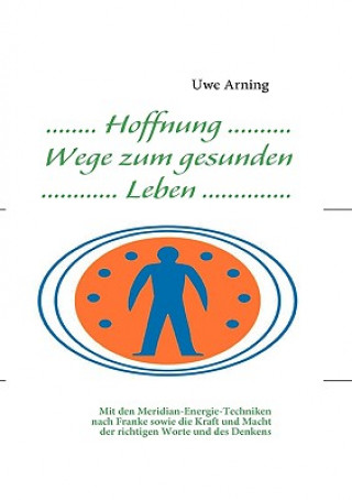Kniha Hoffnung Wege zum gesunden Leben Uwe Arning