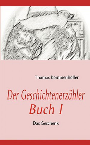 Carte Geschichtenerzahler Buch I Thomas Rommenholler