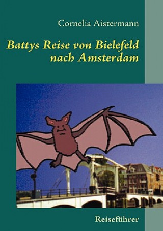 Książka Battys Reise von Bielefeld nach Amsterdam Cornelia Aistermann