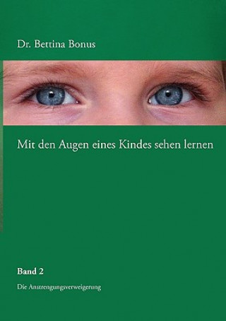 Kniha Mit den Augen eines Kindes sehen lernen - Band 2 Bettina Bonus