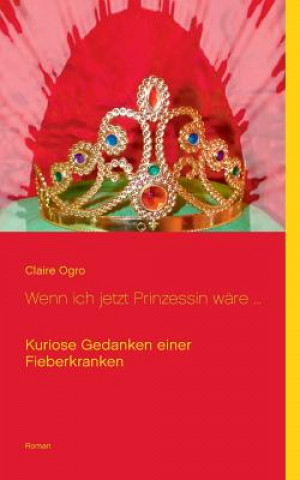 Книга Wenn ich jetzt Prinzessin ware ... Claire Ogro