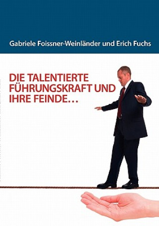 Carte Talentierte Fuhrungskraft Und Ihre Feinde... Gabriele Foissner-Weinländer