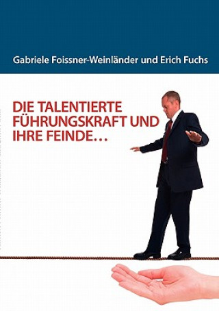 Book Talentierte Fuhrungskraft Und Ihre Feinde... Gabriele Foissner-Weinländer