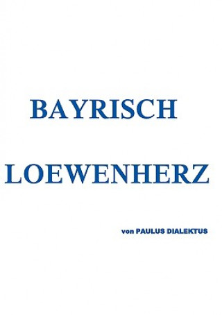 Książka Bayrisch Loewenherz Paulus Dialektus