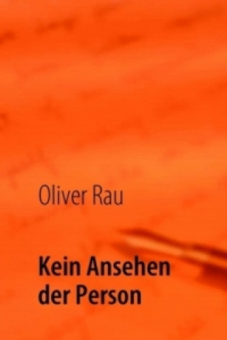 Kniha Kein Ansehen der Person Oliver Rau