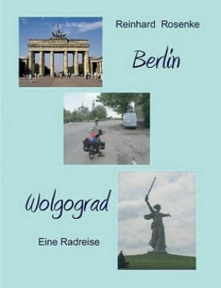 Carte Berlin - Wolgograd Reinhard Rosenke