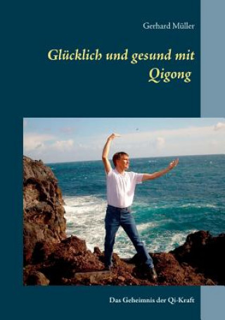 Libro Glucklich und gesund mit Qi Gong Gerhard Müller