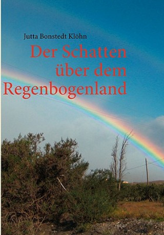 Livre Der Schatten uber dem Regenbogenland Jutta Judy Bonstedt Kloehn