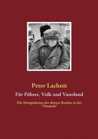 Könyv Fur Fuhrer, Volk und Vaterland Peter Lachnit