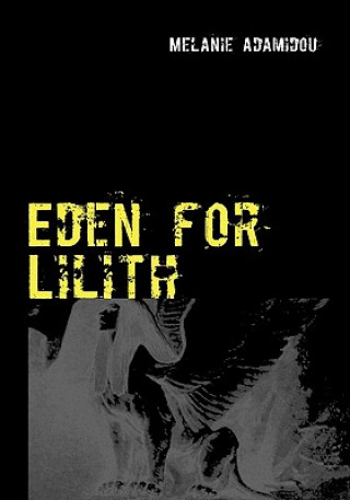 Libro Eden for Lilith Melanie Adamidou