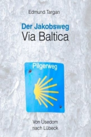 Kniha Der Jakobsweg - Via Baltica Edmund Targan