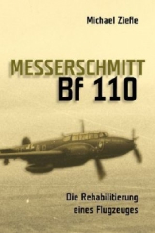 Книга Messerschmitt Bf 110 Michael Ziefle