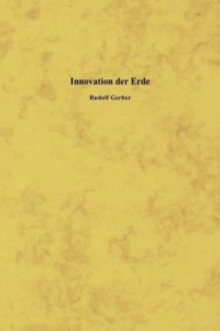 Kniha Innovation der Erde Rudolf Gerber