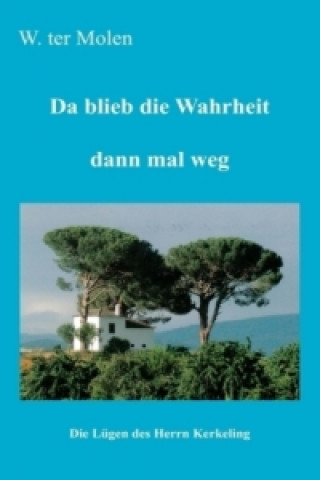 Book Da blieb die Wahrheit dann mal weg . ter Molen