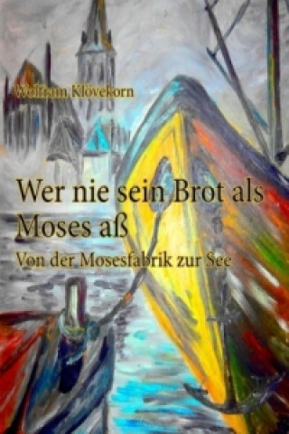 Carte Wer nie sein Brot als Moses aß Wolfram Klövekorn