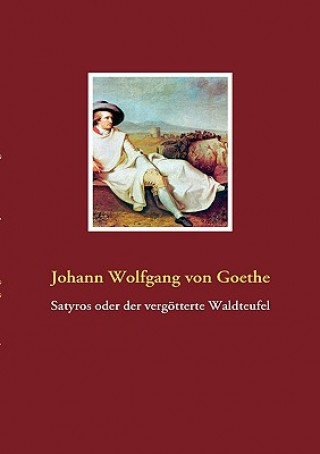 Książka Satyros oder der vergoetterte Waldteufel Johann W. von Goethe