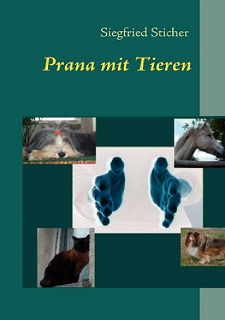 Könyv Prana mit Tieren Siegfried Sticher