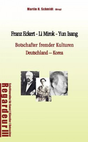 Kniha Franz Eckert - Li Mirok - Yun Isang Martin H. Schmidt