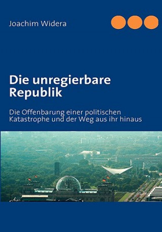 Buch unregierbare Republik Joachim Widera