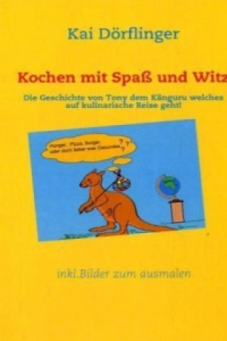 Knjiga Kochen mit Spaß und Witz Kai Dörflinger