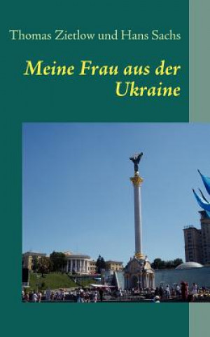 Livre Meine Frau aus der Ukraine Thomas Zietlow