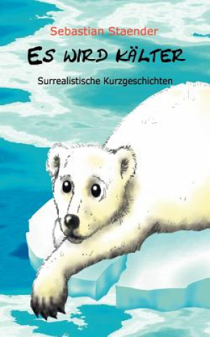 Knjiga Es wird kalter Sebastian Staender