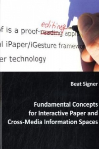 Carte Fundamental Concepts for Interactive Paper and Cross-Media Information Spaces Beat Signer