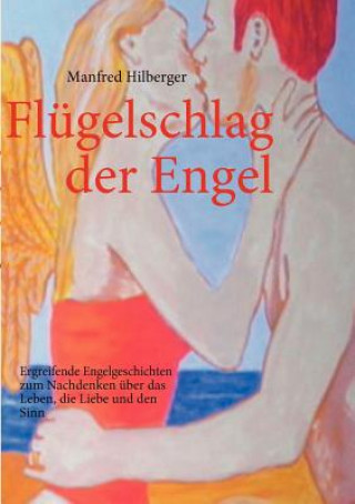 Kniha Flugelschlag der Engel Manfred Hilberger