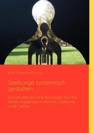 Libro Seelsorge systemisch gestalten Arnd Götzelmann