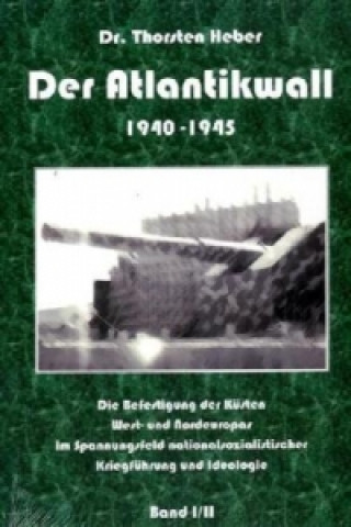 Könyv Der Atlantikwall 1940-1945 Thorsten Heber