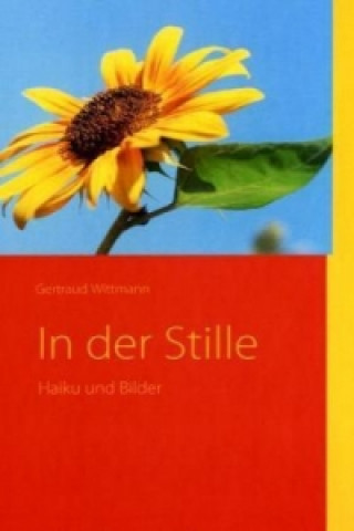 Kniha In der Stille Gertraud Wittmann