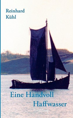 Libro Eine Handvoll Haffwasser Reinhard Kühl