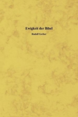 Kniha Ewigkeit der Bibel Rudolf Gerber