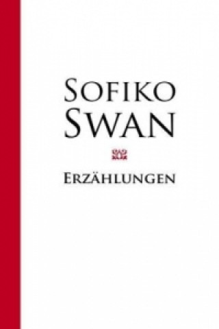 Könyv Erzählungen Sofiko Swan