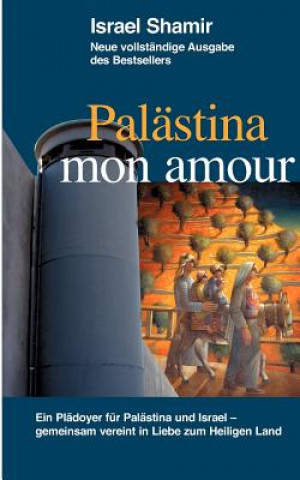 Kniha Palastina mon amour Israel Shamir