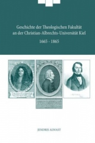 Könyv Geschichte der theologischen Fakultät Teil 1 1665-1865 Jendris Alwast