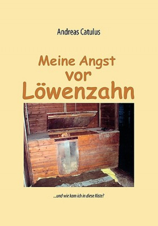 Kniha Meine Angst vor Loewenzahn Andreas Catulus