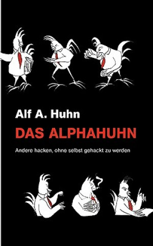 Kniha Alphahuhn Alf A. Huhn