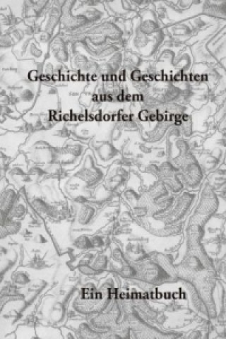 Książka Geschichte und Geschichten aus dem Richelsdorfer Gebirge Karl-Heinz Berndt