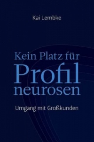 Libro Kein Platz für Profilneurosen Kai Lembke