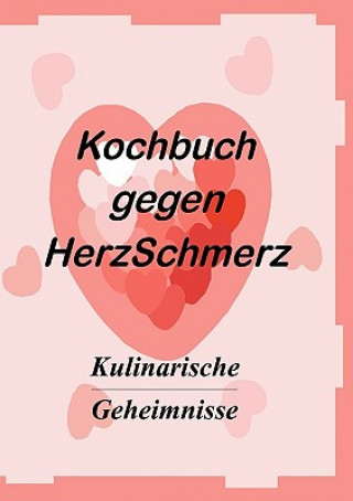 Książka Kochbuch gegen Herzschmerz Markus Vollmer